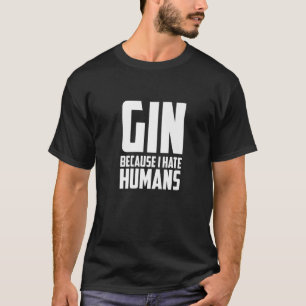 Gin Tonic Long Drink Gin Drinker Cocktail Gin and T-Shirt