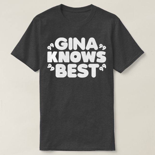 Gina Knows Best 2 T-Shirt (Design Front)