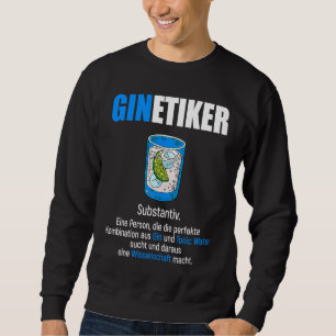 Ginetiker Alcohol London Dry Gin Men Women Sweatshirt