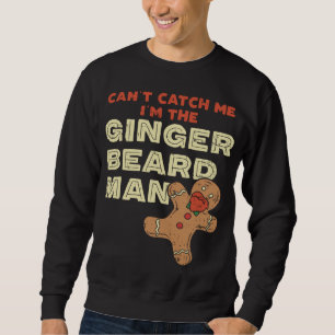 Ginger Beard Man Funny Gingerbread Man Sweatshirt
