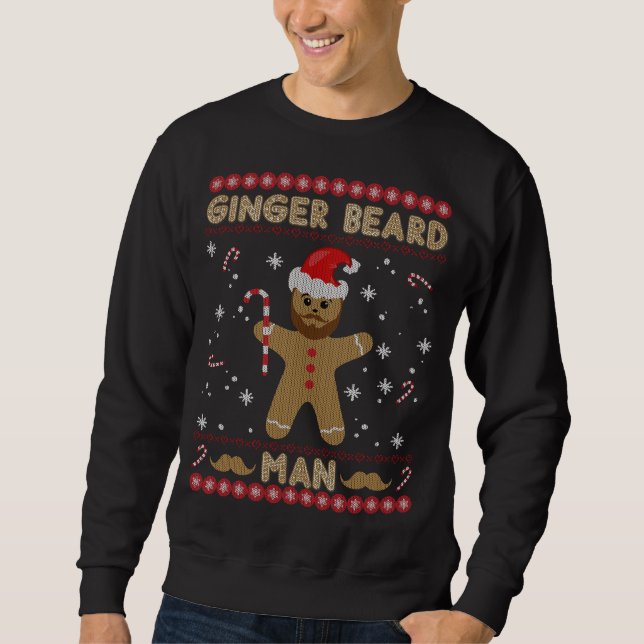 Ginger Beard Man Funny Gingerbread Ugly Christmas  Sweatshirt (Front)