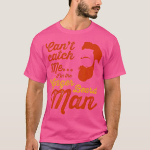 Ginger beard man funny Hipster slogan for men with T-Shirt