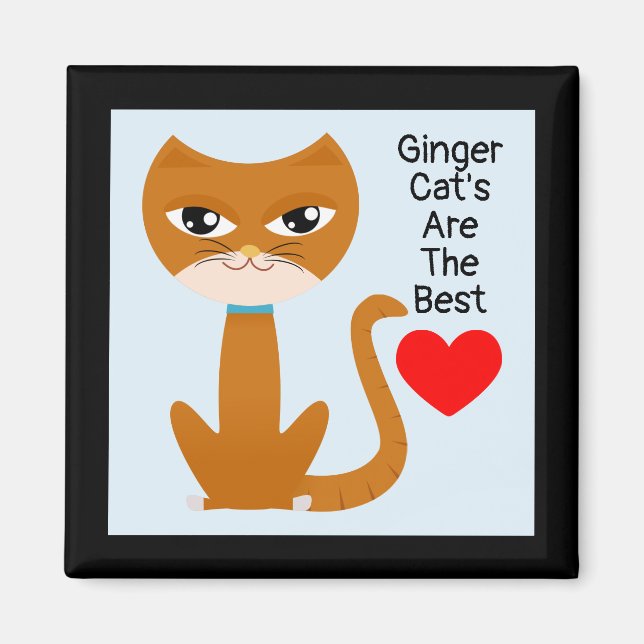 Ginger cat's are the best magnet (Front)