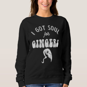 Ginger Redhead Strawberry Blonde Guys Flirt Gag 1 Sweatshirt