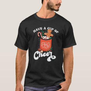 Gingerbread Cookie Christmas Hot Cocoa Have a Cup  T-Shirt