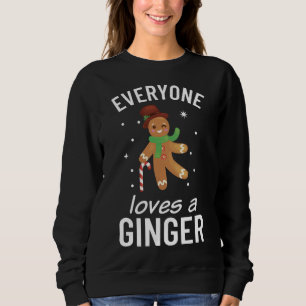Gingerbread Cookie Everyone Loves a Ginger Sweatshirt