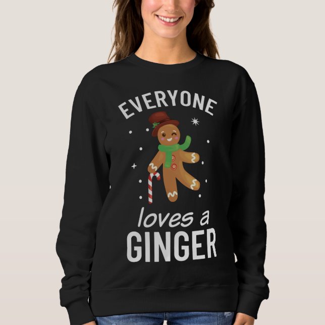Gingerbread Cookie Everyone Loves a Ginger Sweatshirt (Front)