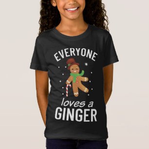 Gingerbread Cookie Everyone Loves a Ginger T-Shirt