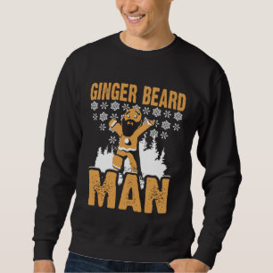 Gingerbread Cookie Ginger Beard Man Red Hair Chris Sweatshirt