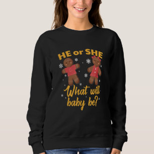 Gingerbread Gender Reveal Party He Or She What Wil Sweatshirt