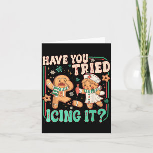 Gingerbread Have You Tried Icing It Funny Christma Card
