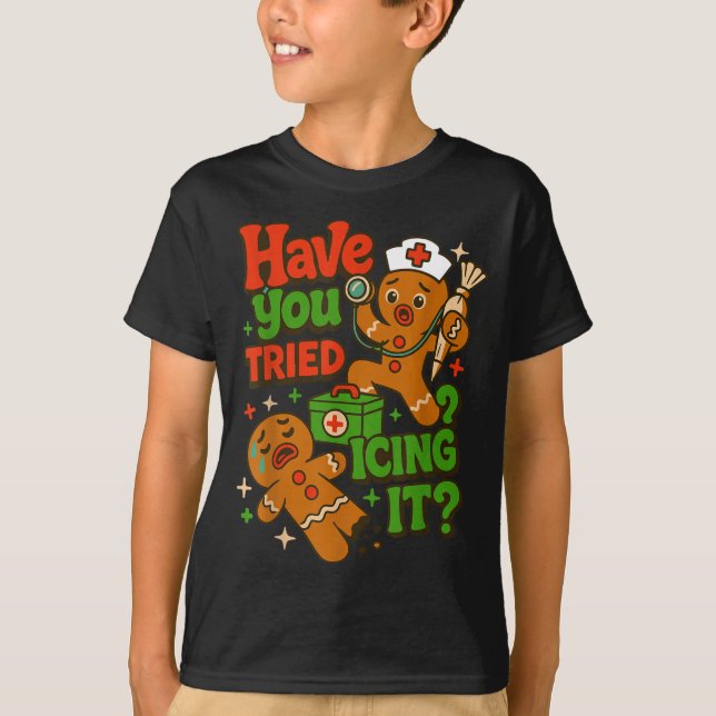 Gingerbread Have You Tried Icing It Funny Christma T-Shirt (Front)