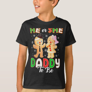 Gingerbread He Or She Daddy To Be Christmas Gender T-Shirt