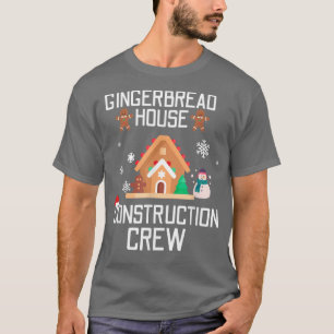 Gingerbread House Construction Crew Baking Christm T-Shirt