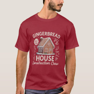 Gingerbread House Construction Crew Funny Xmas T-Shirt