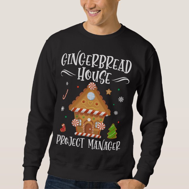 Gingerbread House Project manager Baking Xmas Sweatshirt (Front)