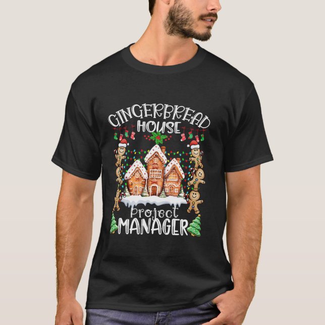 Gingerbread House Project manager Cookie Baking Xm T-Shirt (Front)