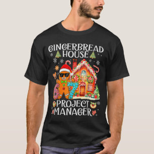 Gingerbread House Project Manager Decorating Bakin T-Shirt