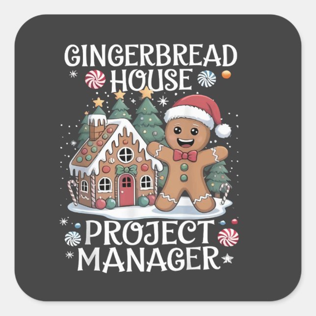 Gingerbread House Project Manager Funny Christmas Square Sticker (Front)