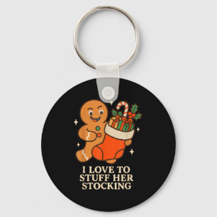 Gingerbread I Love To Stuff Her Stock Jingle His B Key Ring