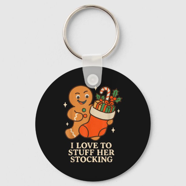 Gingerbread I Love To Stuff Her Stock Jingle His B Key Ring (Front)