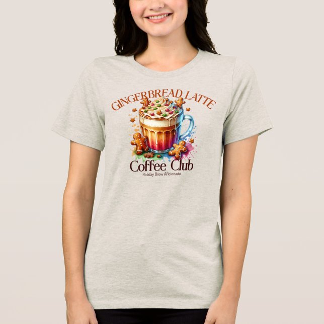 Gingerbread Latte Coffee Club Tri-Blend Shirt (Front)