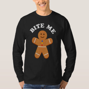 Gingerbread Man Bite Me   Sarcastic Pun Adult Humo T-Shirt