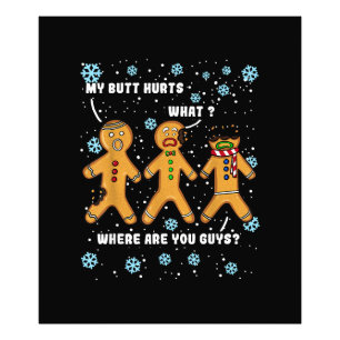 Gingerbread Man Cookie My Butt Hurts Funny Christm Photo Print