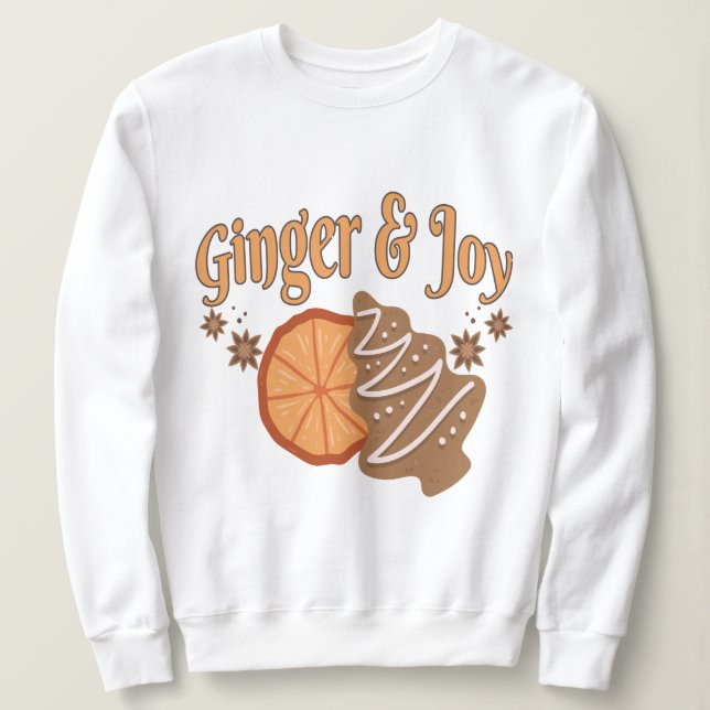 Gingerbread Man Ginger Joy Christmas Sweatshirt (Design Front)