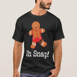 Gingerbread Man Oh Snap  and Cute Christmas T-Shirt