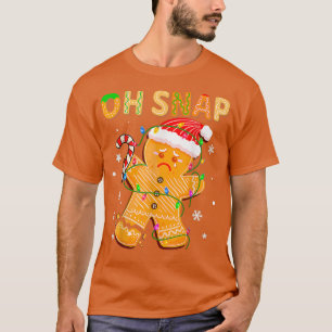 Gingerbread Man Oh Snap Christmas Cookie Costume B T-Shirt