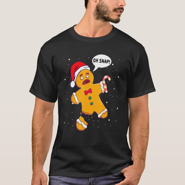 Gingerbread Man Oh Snap Christmas Family Baking Co T-Shirt (Front)
