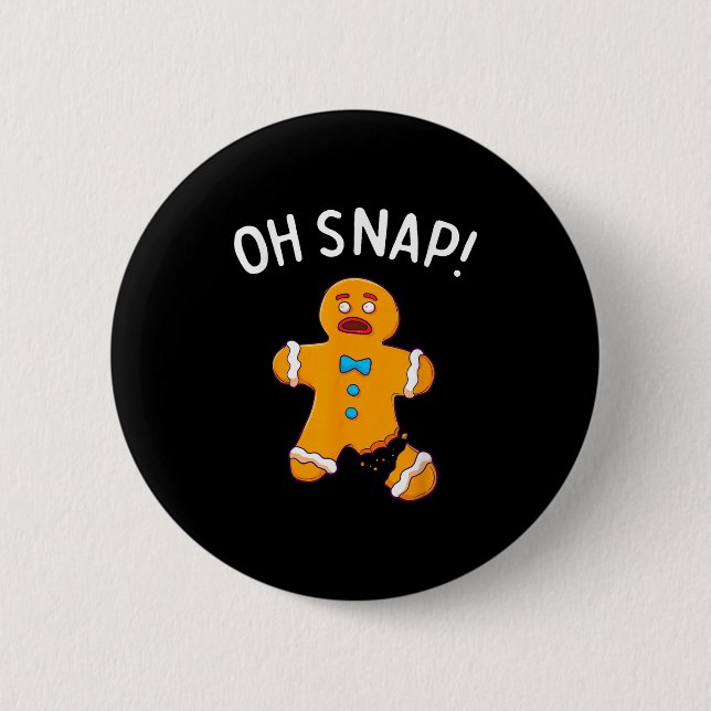Gingerbread Man Oh Snap Christmas Funny Cookie Bak 6 Cm Round Badge (Front)