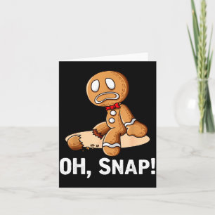 Gingerbread Man Oh Snap Christmas Funny Cookie Bak Card