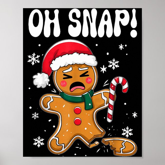 Gingerbread Man Oh Snap Christmas Funny Cookie Bak Poster (Front)