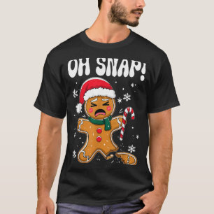 Gingerbread Man Oh Snap Christmas Funny Cookie Bak T-Shirt