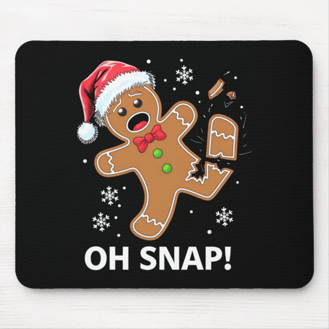 Gingerbread Man Oh Snap Christmas Funny Cookie  Mouse Pad (Front)