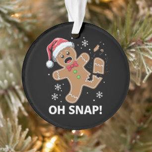 Gingerbread Man Oh Snap Christmas Funny Cookie  Ornament