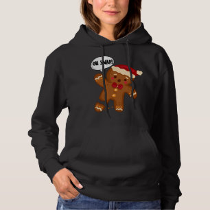 Gingerbread Man Oh Snap! Funny Christmas Hoodie