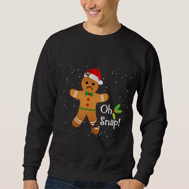 Gingerbread Man - Oh Snap Funny Cute Christmas Sweatshirt (Front)