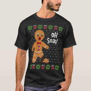 Gingerbread Man Oh Snap Funny Cute Ugly Xmas Holid T-Shirt