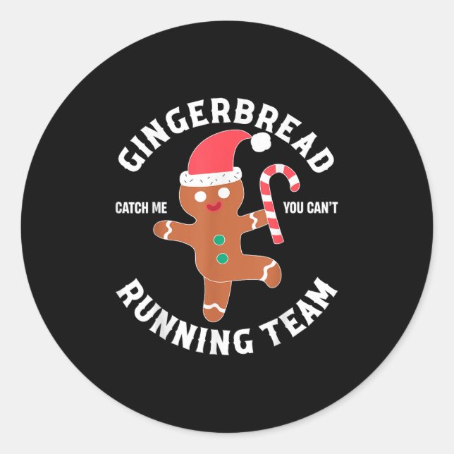 Gingerbread Man Running Team Funny You Can't Catch Classic Round Sticker (Front)