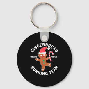 Gingerbread Man Running Team Funny You Can't Catch Key Ring