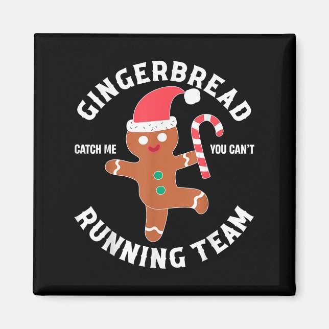 Gingerbread Man Running Team Funny You Can't Catch Magnet (Front)