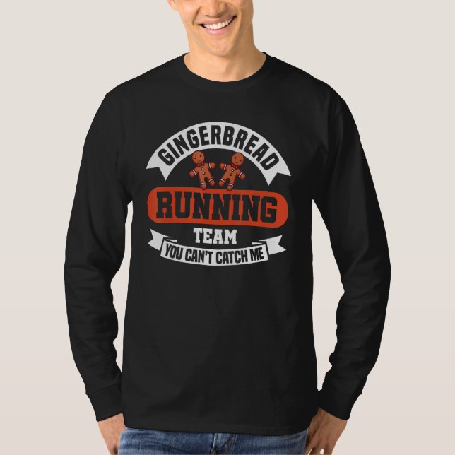 Gingerbread Running Team Can't Catch Me T-Shirt (Front)