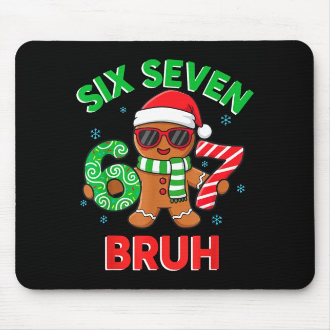 Gingerbread Six Seven 67 Bruh 6 7 Christmas Girl B Mouse Pad (Front)