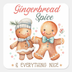 Gingerbread Spice and Everything Nice  Square Sticker
