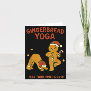 Gingerbread Yoga – Fun Holiday “find Your Inner Do Card