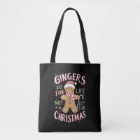Gingers Are For Life Not Just For Christmas Funny