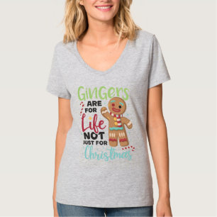 Gingers Are For Life, Not Just For Christmas T-Shirt